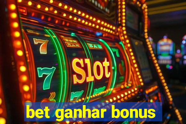 bet ganhar bonus